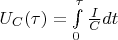 $U_C(\tau) = \int\limits_{0}^{\tau} \frac {I}{C} dt$