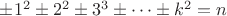 $\pm 1^2\pm 2^2\pm 3^3\pm\cdots\pm k^2=n$