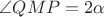 $\angle QMP=2\alpha$
