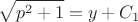 $$\sqrt{p^2+1} = y +C_{1}$$
