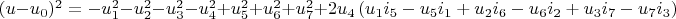 $(u - u_0)^2 = -u_1^2 - u_2^2 - u_3^2 - u_4^2 + u_5^2 + u_6^2 + u_7^2 + 2 u_4 \left ( u_1 i_5 - u_5 i_1 + u_2 i_6 - u_6 i_2 + u_3 i_7 - u_7 i_3 \right )$