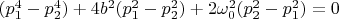 $(p_1^4-p_2^4)+4b^2(p_1^2-p_2^2)+2\omega_0^2(p_2^2-p_1^2)=0$