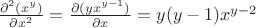 $\frac{\partial^2 (x^y)}{\partial x^2} = \frac{\partial (yx^{y-1})}{\partial x} = y(y-1)x^{y-2}$