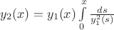 $y_2(x)=y_1(x)\int\limits_0^x\frac{ds}{y_1^2(s)}$