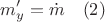 $$m'_y=\dot{m} \quad (2)$$