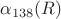 $\alpha_{138}(R)$
