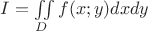$I = \iint\limits_D f(x;y)dxdy$