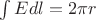 $\int Edl=2\pi r$