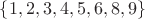 $\{1,2,3,4,5,6,8,9\}$