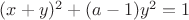 $(x+y)^2+ (a-1)y^2 = 1$