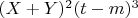 $(X + Y)^2 (t - m)^3 $