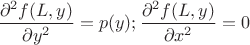 $\dfrac{\partial^2 f(L,y)}{\partial y^2}=p(y); \dfrac{\partial^2 f(L,y)}{\partial x^2}=0$