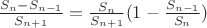 $\frac{{S_n  - S_{n - 1} }}{{S_{n + 1} }} = \frac{{S_n }}{{S_{n + 1} }}(1 - \frac{{S_{n - 1} }}{{S_n }})$