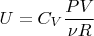 $\displaystyle U = C_V \frac{PV}{\nu R}$