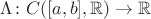 $\Lambda\colon C([a,b],\mathbb R)\to \mathbb R$