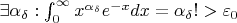 $\exists \alpha_\delta:\int_{0}^{\infty}x^{\alpha_\delta} e^{-x} dx=\alpha_\delta!>\varepsilon_0 $