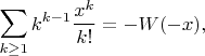 $$\sum_{k\geq 1} k^{k-1}\frac{x^k}{k!} = -W(-x),$$