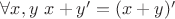 $\forall x,y \ x+y'=(x+y)'$
