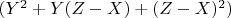 $\[
(Y^2  + Y(Z - X) + (Z - X)^2 )
\]$