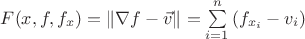 $F(x,f,f_x)=\left\|\nabla f-\vec{v}\right\|=\sum\limits_{i=1}^n \left(f_{x_i}-v_i\right)$