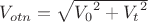 $\[{V_{otn}} = \sqrt {{V_0}^2 + {V_t}^2} \]$