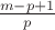 $\frac{m-p+1}{p}$