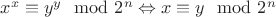 $x^x\equiv y^y\mod 2^n \Leftrightarrow x\equiv y \mod 2^n$