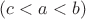 $(c<a<b)$