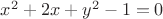 $x^2+2x+y^2-1=0$