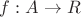 $f:A\rightarrow R$