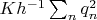 $K h^{-1}\sum _n q_n^2$