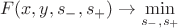 $$F(x,y,s_{-},s_{+}) \to \min\limits_{s_{-},s_{+}}$$