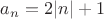 $a_n = 2|n|+1$