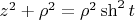 $z^2+\rho^2= \rho^2\sh^2 t$