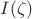 $I(\zeta)$