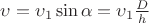 $\upsilon = \upsilon _1 \sin \alpha = \upsilon _1 \frac{D}{h}$