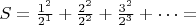 $S=\frac{1^2}{2^1}+\frac{2^2}{2^2}+\frac{3^2}{2^3}+\cdots=$
