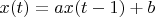 $x(t)=a x(t-1) + b$