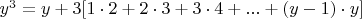 $y^3=y+3[1\cdot 2 +2\cdot 3 +3\cdot4+...+(y-1)\cdot y]$