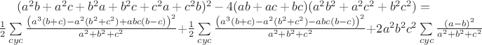 $
(a^2b+a^2c+b^2a+b^2c+c^2a+c^2b)^2-4(ab+ac+bc)(a^2b^2+a^2c^2+b^2c^2)=\\ \frac{1}{2}\sum\limits_{cyc}\frac{\left( a^3(b+c)-a^2(b^2+c^2)+abc(b-c)\right)^2}{a^2+b^2+c^2}
+\frac{1}{2}\sum\limits_{cyc}\frac{\left(a^3(b+c)-a^2(b^2+c^2)-abc(b-c)\right)^2}{a^2+b^2+c^2}
+2a^2b^2c^2\sum\limits_{cyc}\frac{(a-b)^2}{a^2+b^2+c^2}
$