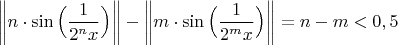 $\left\|n\cdot \sin\Big(\dfrac{1}{2^nx}\Big)\right\|-\left\|m\cdot \sin\Big(\dfrac{1}{2^mx}\Big)\right\|=n-m<0,5$