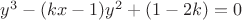 $y^3-(kx-1)y^2+(1-2k)=0$