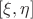 $[\xi, \eta]$