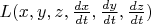 $L(x, y, z, \frac{dx}{dt}, \frac{dy}{dt}, \frac{dz}{dt})$