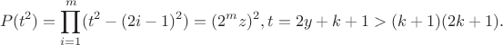 $$P(t^2)=\prod_{i=1}^m (t^2-(2i-1)^2)=(2^mz)^2,t=2y+k+1>(k+1)(2k+1).$$