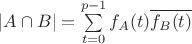 $|A \cap B| = \sum \limits_{t=0}^{p-1} {f_A(t) \overline{f_B(t)}}$ $|A \cap B| = \sum \limits_{t=0}^{p-1} {f_A(t) \overline{f_B(t)}}$
