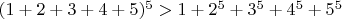 $(1+2+3+4+5)^5>1+2^5+3^5+4^5+5^5 $