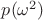 $p(\omega^2)$