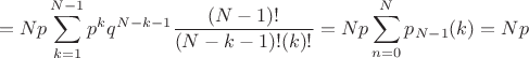 $$=Np \sum^{N-1}_{k=1}p^k q^{N-k-1}\frac{(N-1)!}{(N-k-1)!(k)!}=Np\sum^{N}_{n=0}  p_{N-1}(k)=Np$$