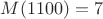 $M(1100)=7$ $M(1100)=7$